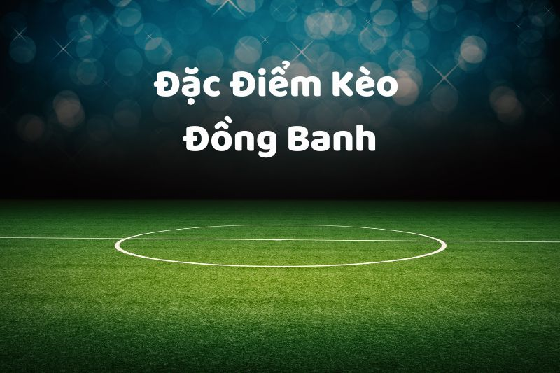 Chiến thuật trong kèo đồng banh