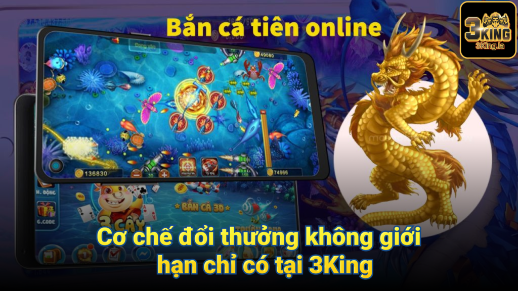 Cơ chế đổi thưởng không giới hạn chỉ có tại 3King